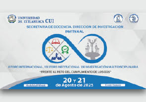II Foro Internacional y VII Foro Institucional de Investigación Multidisciplinaria, Universidad de Ixtlahuaca CUI